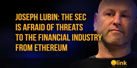 Joseph Lubin: The SEC is afraid of threats to the financial industry from Ethereum